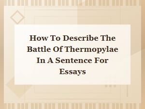 How to Describe the Battle of Thermopylae in a Sentence for Essays